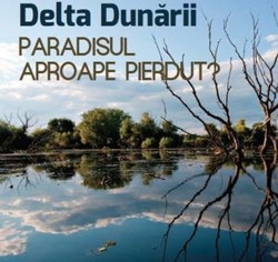 Documentarul "Delta Dunarii – paradisul aproape pierdut", in premiera, la Tulcea